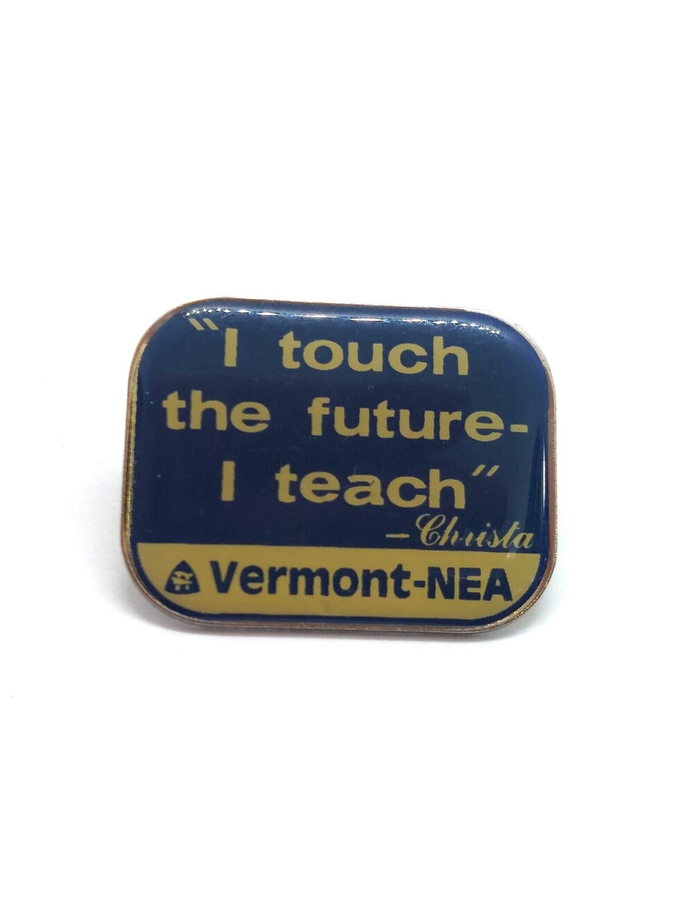 Vintage Vermont NEA Teachers Union Christa McAuliffe Quote Enamel Pin Education